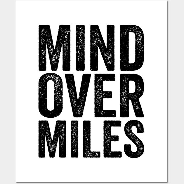 Mind Over Miles - Text Style Black Font Wall Art by Ipul The Pitiks